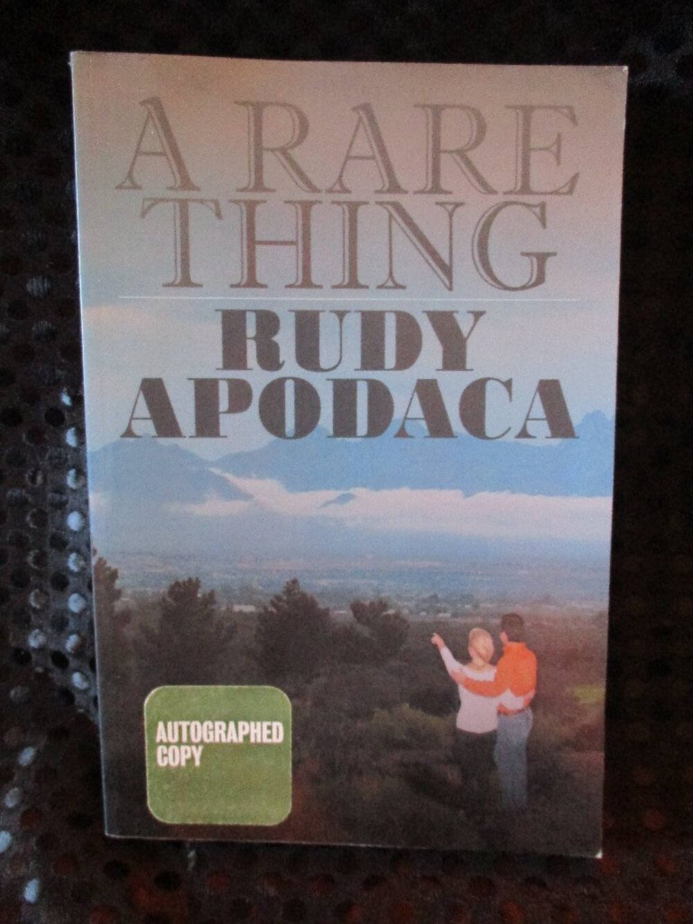 Autographed Copy of 'A Rare Thing' by Rudy Apodaca (2012, Paperback)